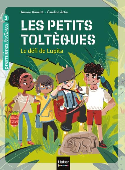 Les petits toltèques - Le défi de Lupita CP/CE1 6/7 ans - Aurore Aimelet,Caroline Attia Larivière - ebook