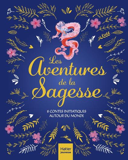 Les aventures de la sagesse - 8 contes initiatiques autour du monde - Aurore Aimelet,Isabelle Boucq,Delphine Chaumont Aidan,Gilles Diederichs - ebook