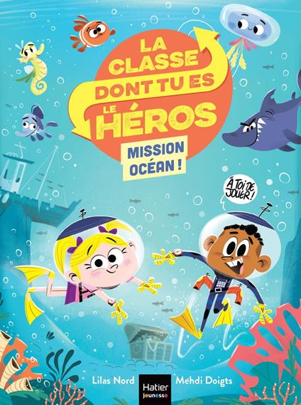 La classe dont tu es le héros - Mission Océan CP/CE1 6/7 ans - Lilas Nord,Mehdi Doigts - ebook