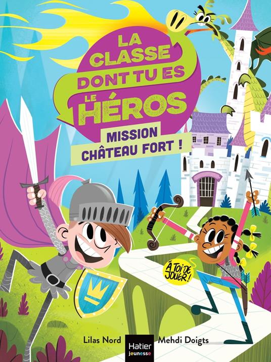 La classe dont tu es le héros - Mission château fort ! CP/CE1 6/7 ans - Lilas Nord,Mehdi Doigts - ebook