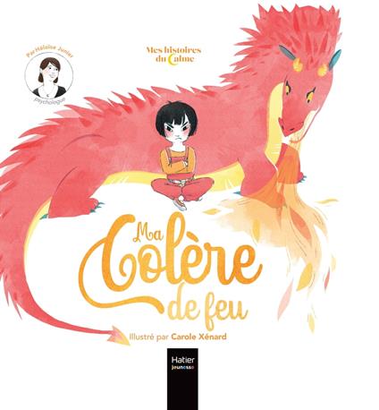 Mes histoires du calme - Ma colère de feu - Héloïse Junier,Carole Xénard - ebook