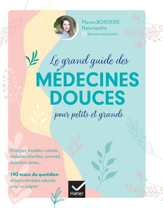 Le grand guide des médecines douces pour petits et grands