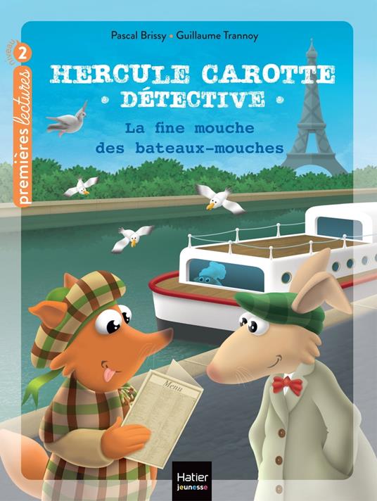 Hercule Carotte - La fine mouche des bateaux-mouches CP/CE1 6/7 ans - Pascal Brissy,Guillaume Trannoy - ebook