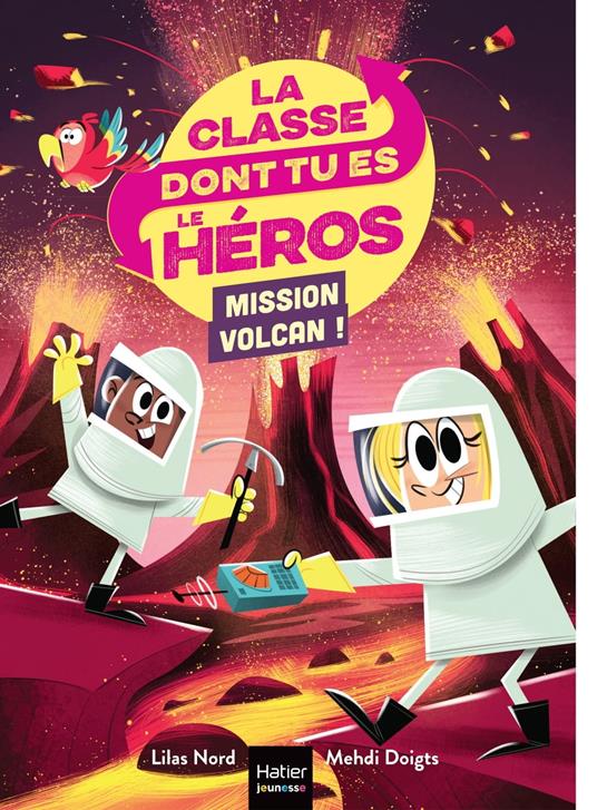 La classe dont tu es le héros - Mission volcan ! CP/CE1 6/7 ans - Lilas Nord,Mehdi Doigts - ebook