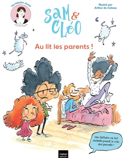 Sam et Cléo, c'est le monde à l'envers - Au lit les parents ! - Héloïse Junier,Arthur Du Coteau - ebook