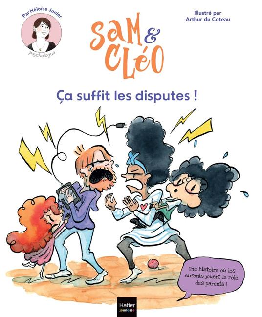 Sam et Cléo, c'est le monde à l'envers - Ça suffit les disputes ! - Héloïse Junier,Arthur Du Coteau - ebook