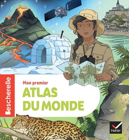 Bescherelle - Mon premier atlas du monde - nouvelle édition