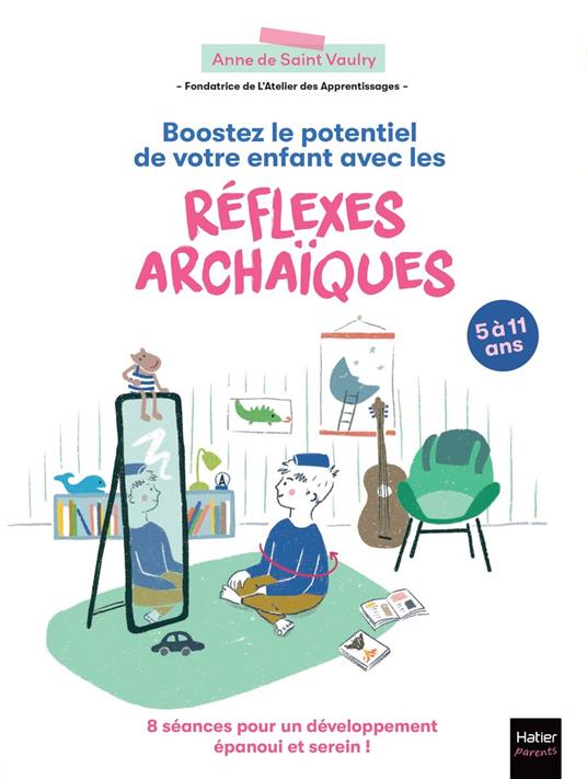 Boostez le potentiel de votre enfant avec les réflexes archaïques