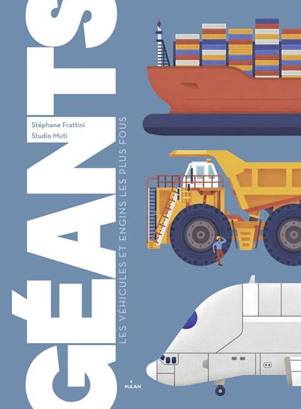 Géants - Les véhicules et engins les plus fous - Stéphane Frattini,Studio Muti - ebook