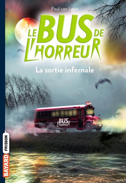 Le bus de l'horreur, Tome 01 - Paul Van Loon,Yvonne Petrequin - ebook