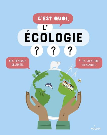 C'est quoi, l'écologie ? - Collectif d'auteurs,Sophie Dussaussois,Jacques Azam - ebook