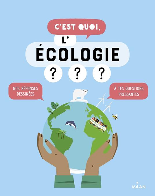 C'est quoi, l'écologie ? - Collectif d'auteurs,Sophie Dussaussois,Jacques Azam - ebook