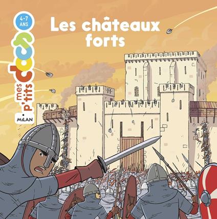 MES P'TITS DOCS - Les Châteaux forts - Dès 4 ans - Stéphanie Ledu,Benjamin Strickler - ebook