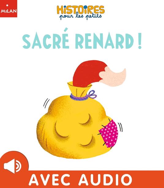 Sacré Renard ! - Christelle Vallat,Maximiliano Luchini - ebook