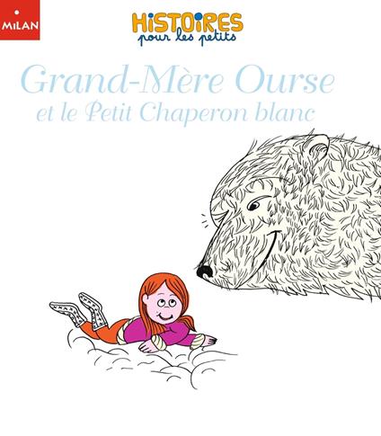 Grand-Mère Ourse et le Petit Chaperon blanc - Aurore CALLIAS - ebook