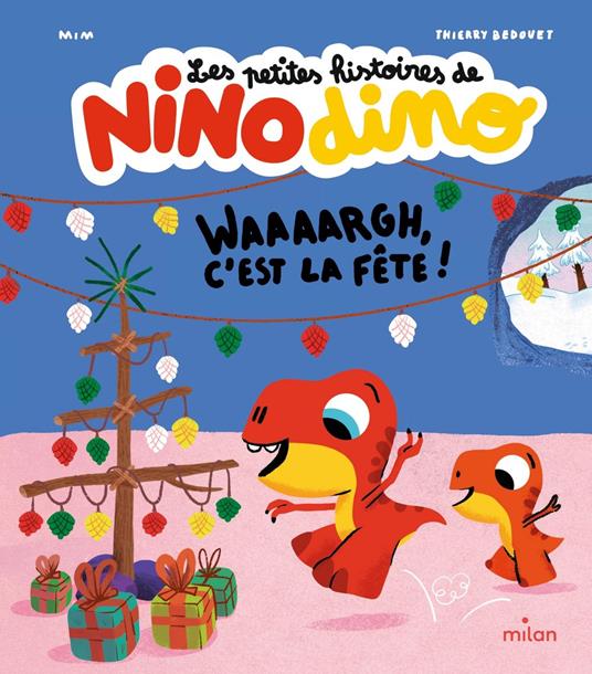 Les petites histoires de Nino Dino - Waaaargh, c'est la fête ! - Mim,Thierry Bedouet - ebook