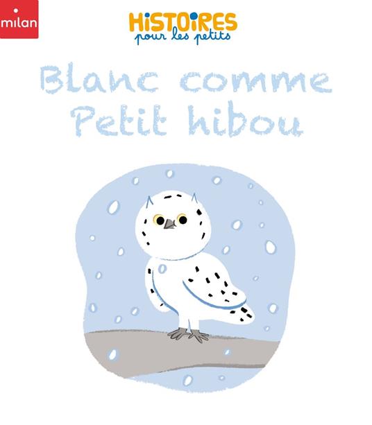 Blanc comme Petit hibou - Sophie Moronval,Anne Hemstege - ebook