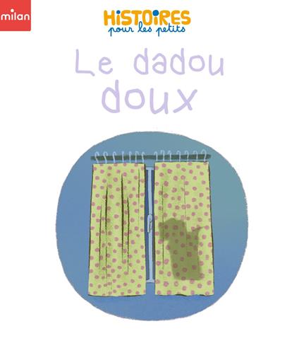 Le dadou doux - Étienne Archambault,Amélie Videlo - ebook