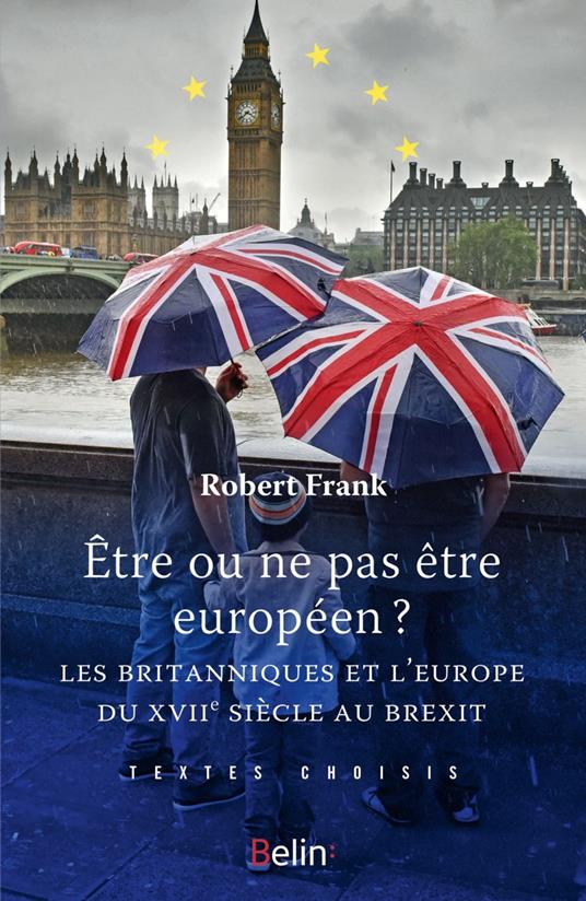 Être ou ne pas être Européen : Les Britanniques et l'Europe du XVIIe siècle au Brexit