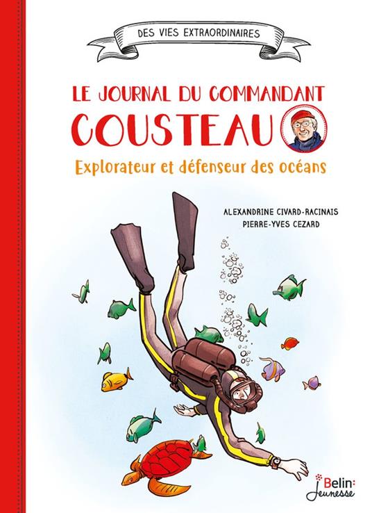 Le journal du Commandant Cousteau - Alexandrine Civard-Racinais,Pierre-Yves Cézard - ebook