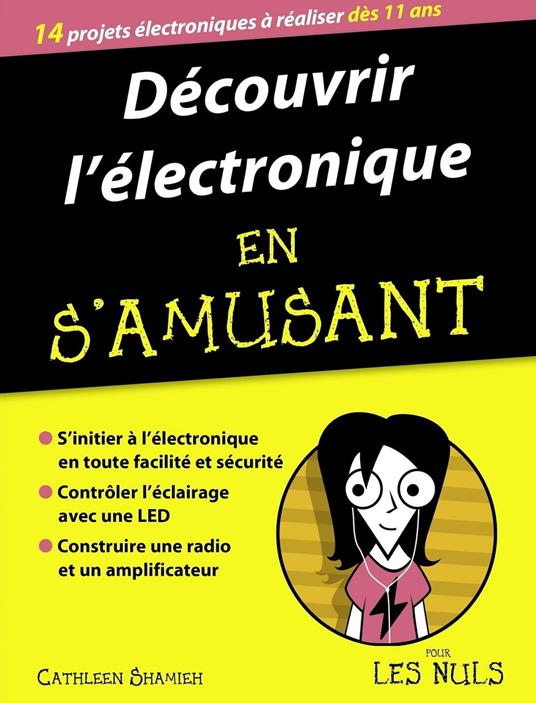 Découvrir l'électronique en s'amusant pour les nuls - Cathleen Shamieh,Marc Rozenbaum - ebook