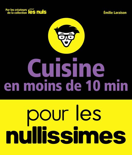 Recettes en moins de 10 minutes pour les Nullissimes