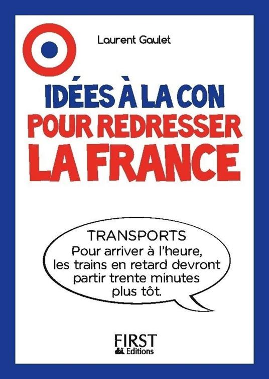 Idées à la con pour redresser la France