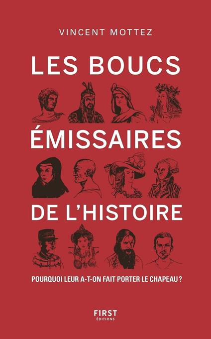 Les Boucs-émissaires de l'Histoire - Pourquoi leur a-t-on fait porter le chapeau ?
