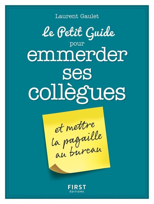 Le Petit Guide pour emmerder ses collègues