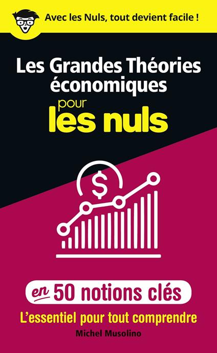 Les grandes théories économiques pour les Nuls en50 notions clés