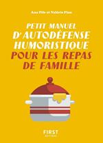 Petit manuel d'autodéfense humoristique repas de famille