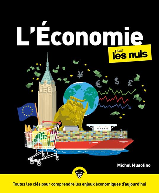 L'économie pour les Nuls, 5e édition - Toutes lesclés pour comprendre les enjeux économiques d'aujo