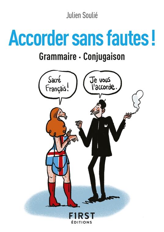 Accorder sans fautes ! Grammaire, conjugaison