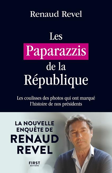 Les paparazzis de la République - Les coulisses des photos qui ont marqué l'histoire de nos présiden