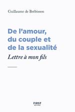 De l'amour, du couple et de la sexualité - Lettre à mon fils