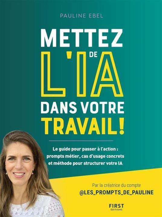 Mettez de l'IA dans votre travail : prompts métier, cas d'usage concrets et méthode pour structurer votre IA