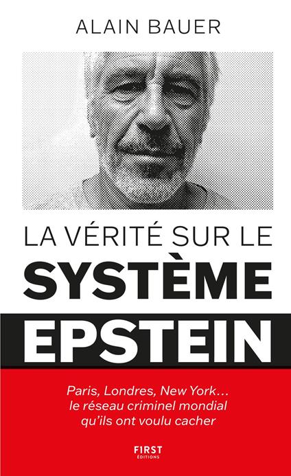La vérité sur le système Epstein : Paris, Londres, New York le réseau criminel mondial qu'ils ont voulu cacher