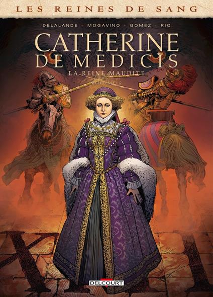 Les Reines de sang - Catherine de Médicis, la Reine maudite T02