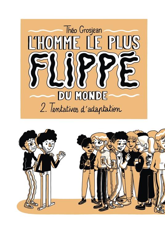 L'Homme le plus flippé du monde T02