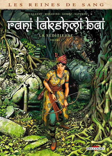 Les Reines de sang - Rani Lakshmi Bai, la séditieuse T01