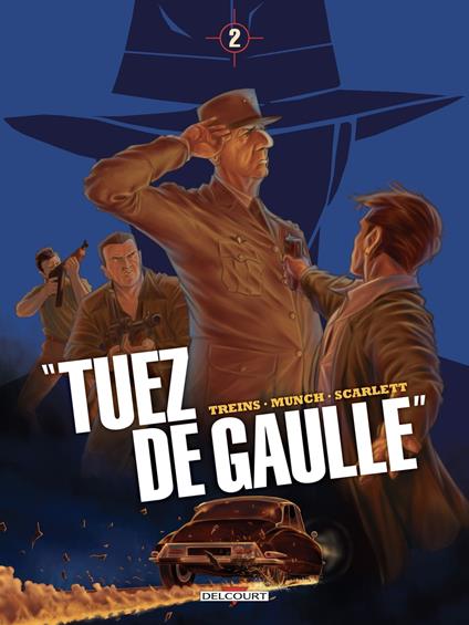 "Tuez de Gaulle !" T02