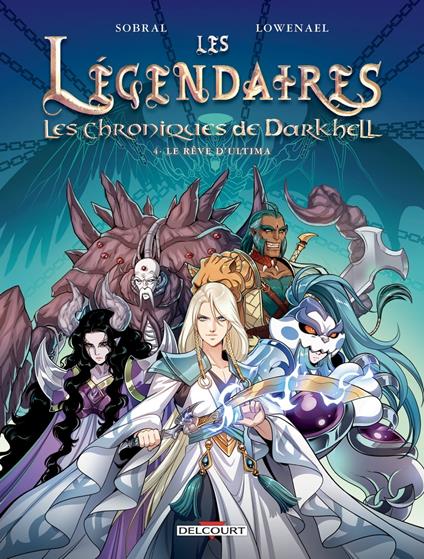 Les Légendaires - Les Chroniques de Darkhell T04