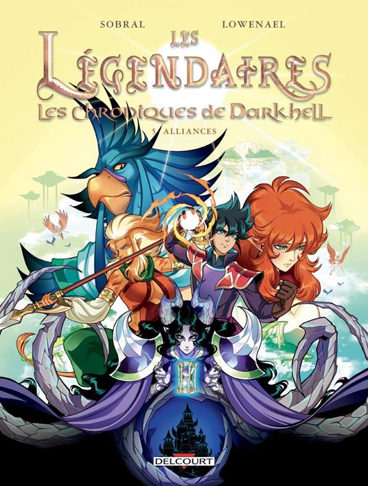 Les Légendaires - Les Chroniques de Darkhell T05