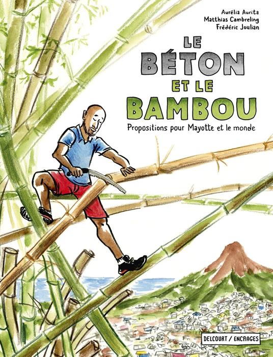 Le Béton et le Bambou - Propositions pour Mayotte et le monde