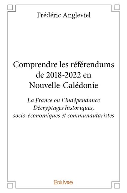 Comprendre les référendums de 2018-2022 en Nouvelle-Calédonie
