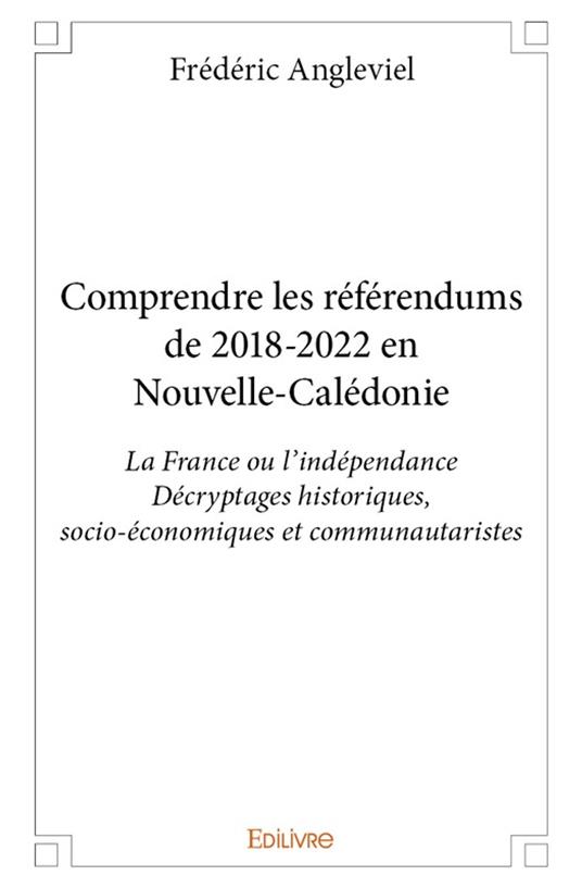 Comprendre les référendums de 2018-2022 en Nouvelle-Calédonie