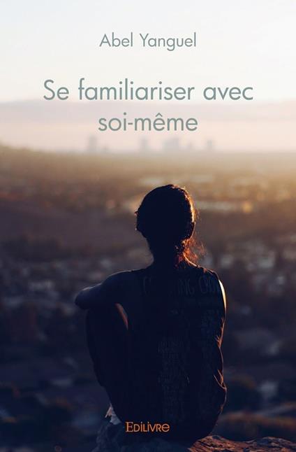 Se familiariser avec soi-même