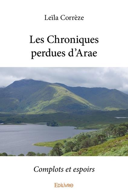 Les Chroniques perdues d'Arae - Tome 1 - Leïla Corrèze - ebook