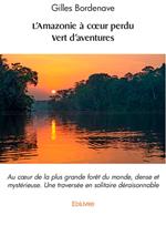 L'Amazonie à coeur perdu - Vert d'aventures