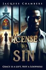 License to Sin: Grace is a Gift, Not a Loophole